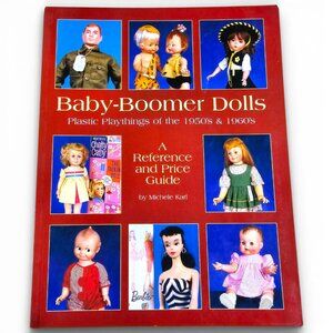 Baby Boomer Dolls Reference and Price Guide Softcover Book by Michele Karl 2000